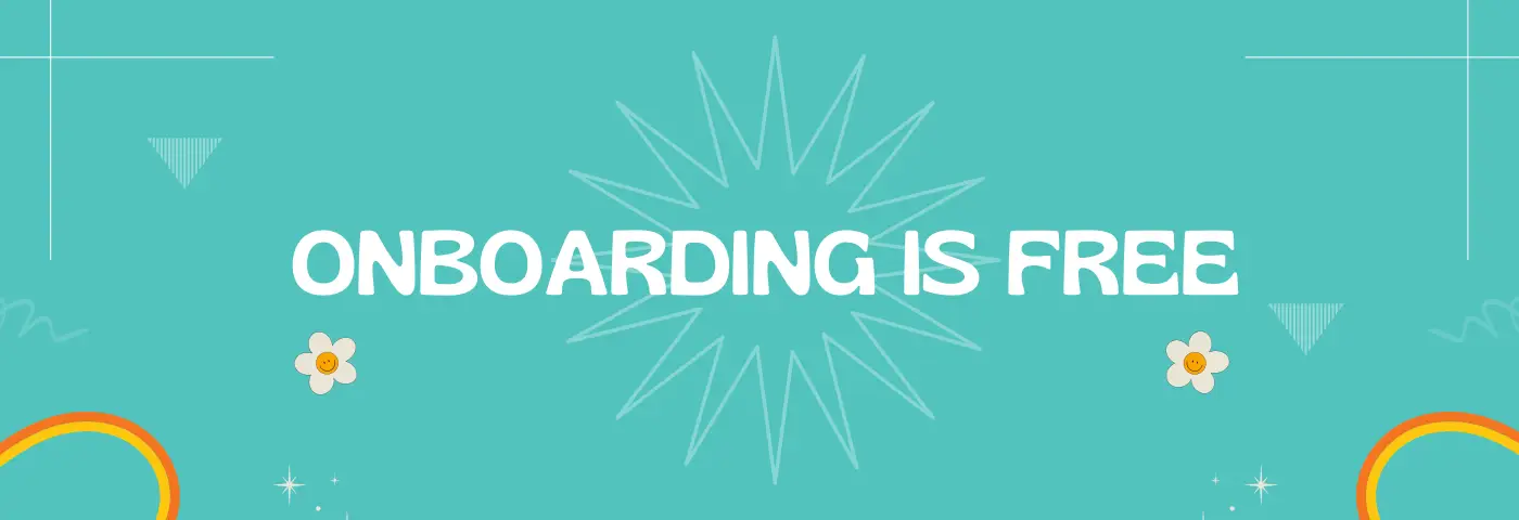 Onboarding is Free